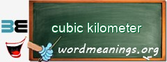 WordMeaning blackboard for cubic kilometer